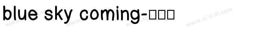 blue sky coming字体转换